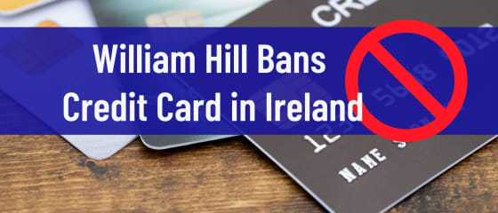 William Hill zabranjuje kreditnu karticu u Irskoj